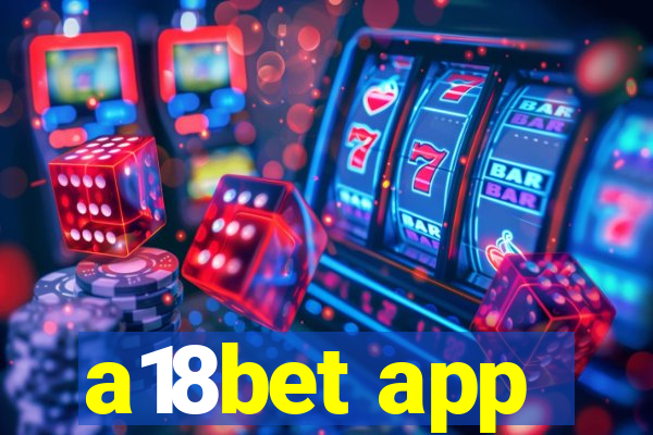 a18bet app